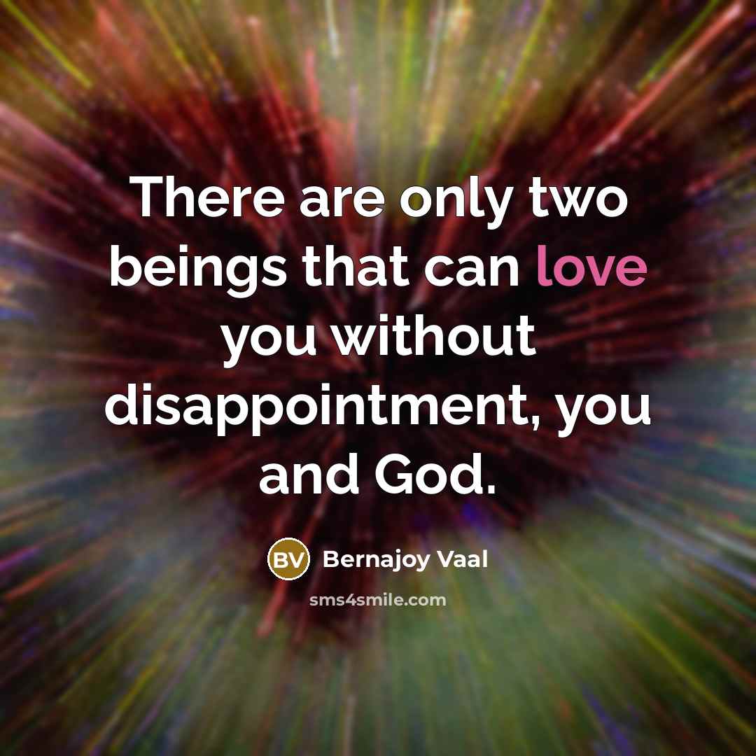 “There are only two beings that can love you without…” quote by Bernajoy Vaal
