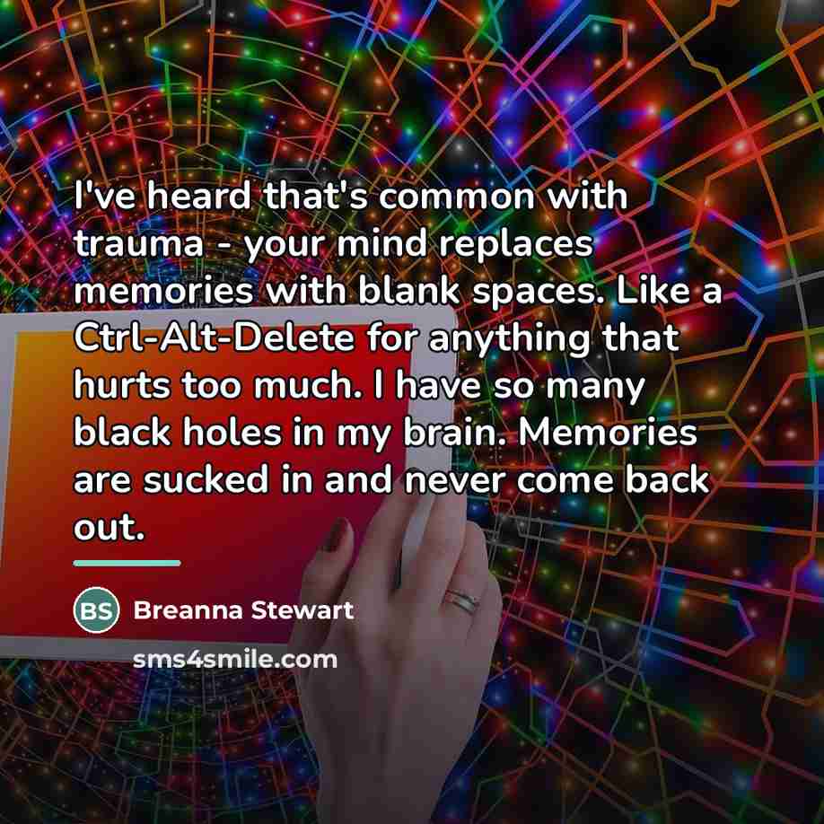 “I've heard that's common with trauma - your mind replaces…” quote by Breanna Stewart