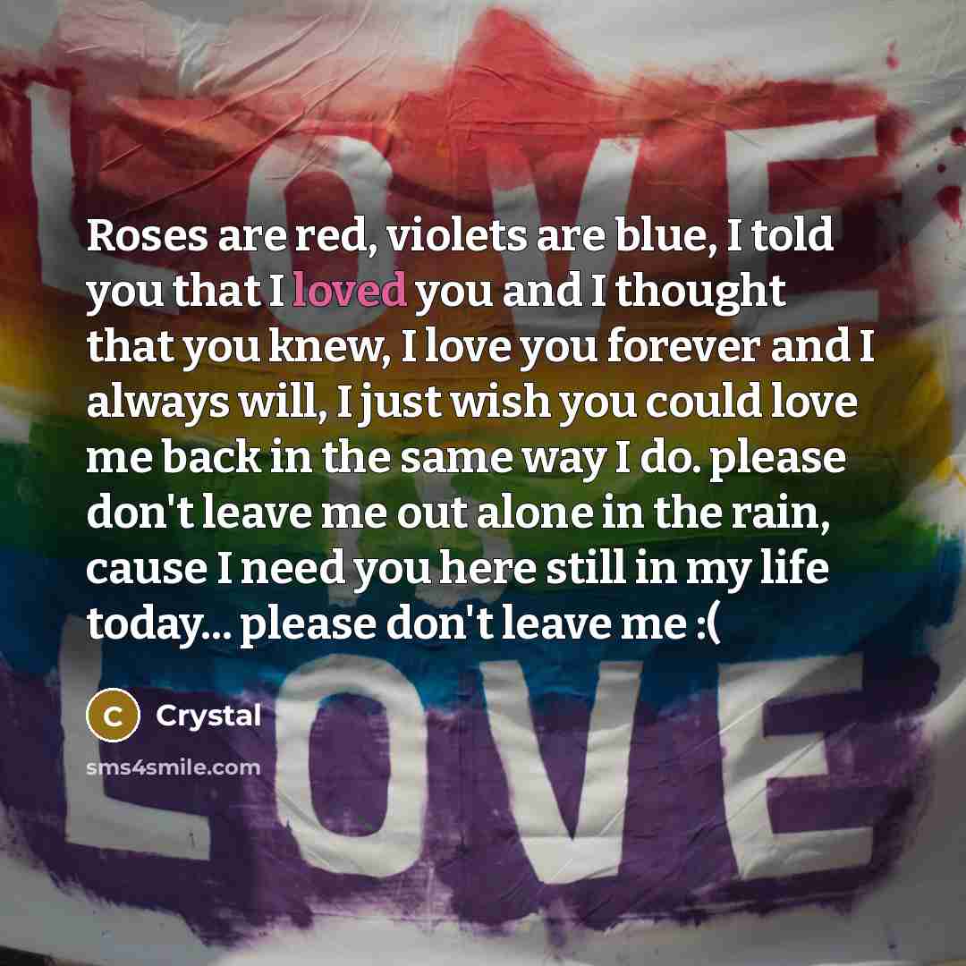 “Roses are red, violets are blue, I told you that…” quote by Crystal