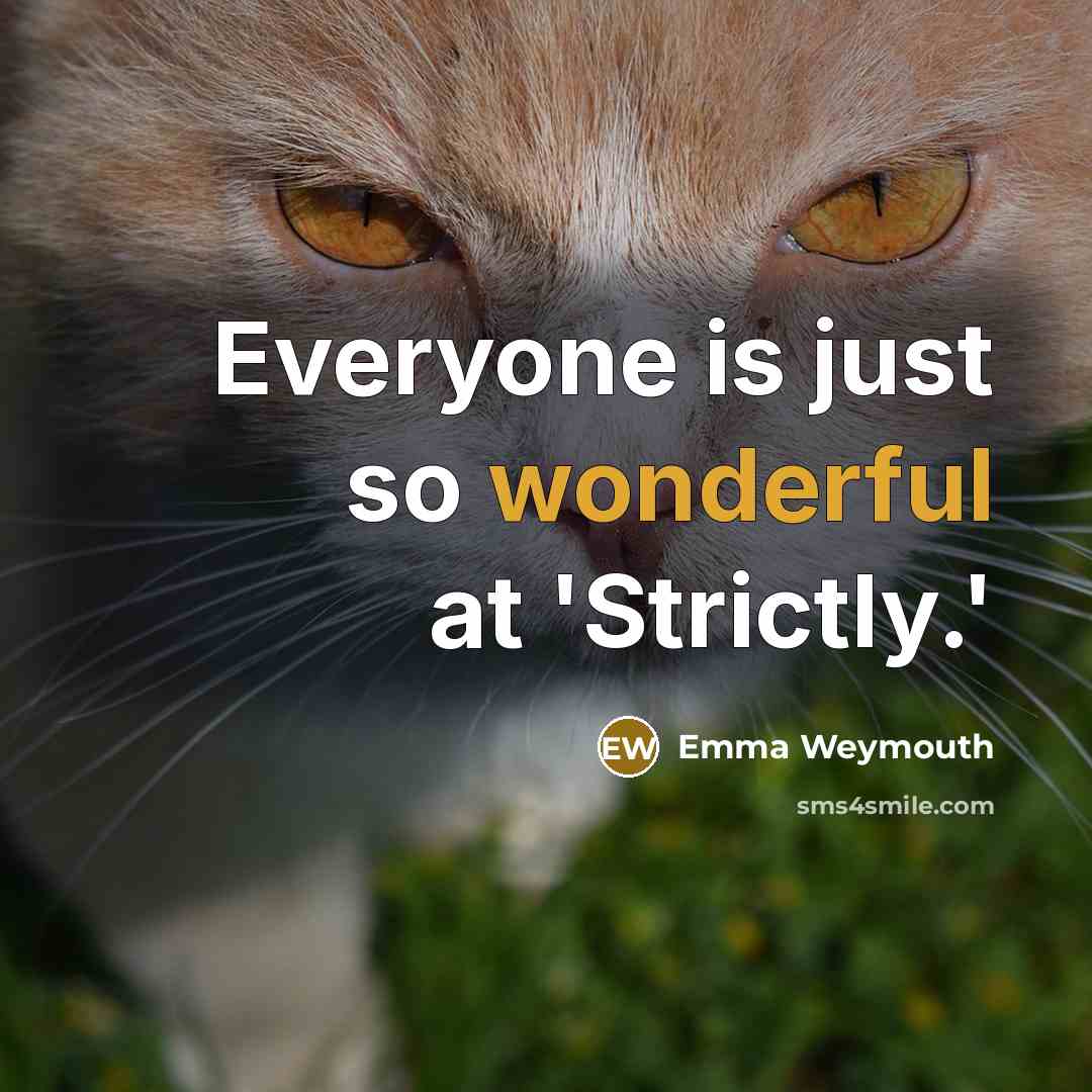“Everyone is just so wonderful at 'Strictly.'…” quote by Emma Weymouth