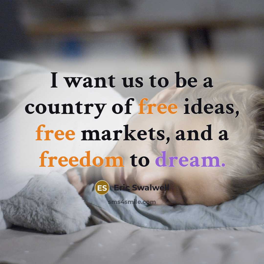 “I want us to be a country of free ideas,…” quote by Eric Swalwell