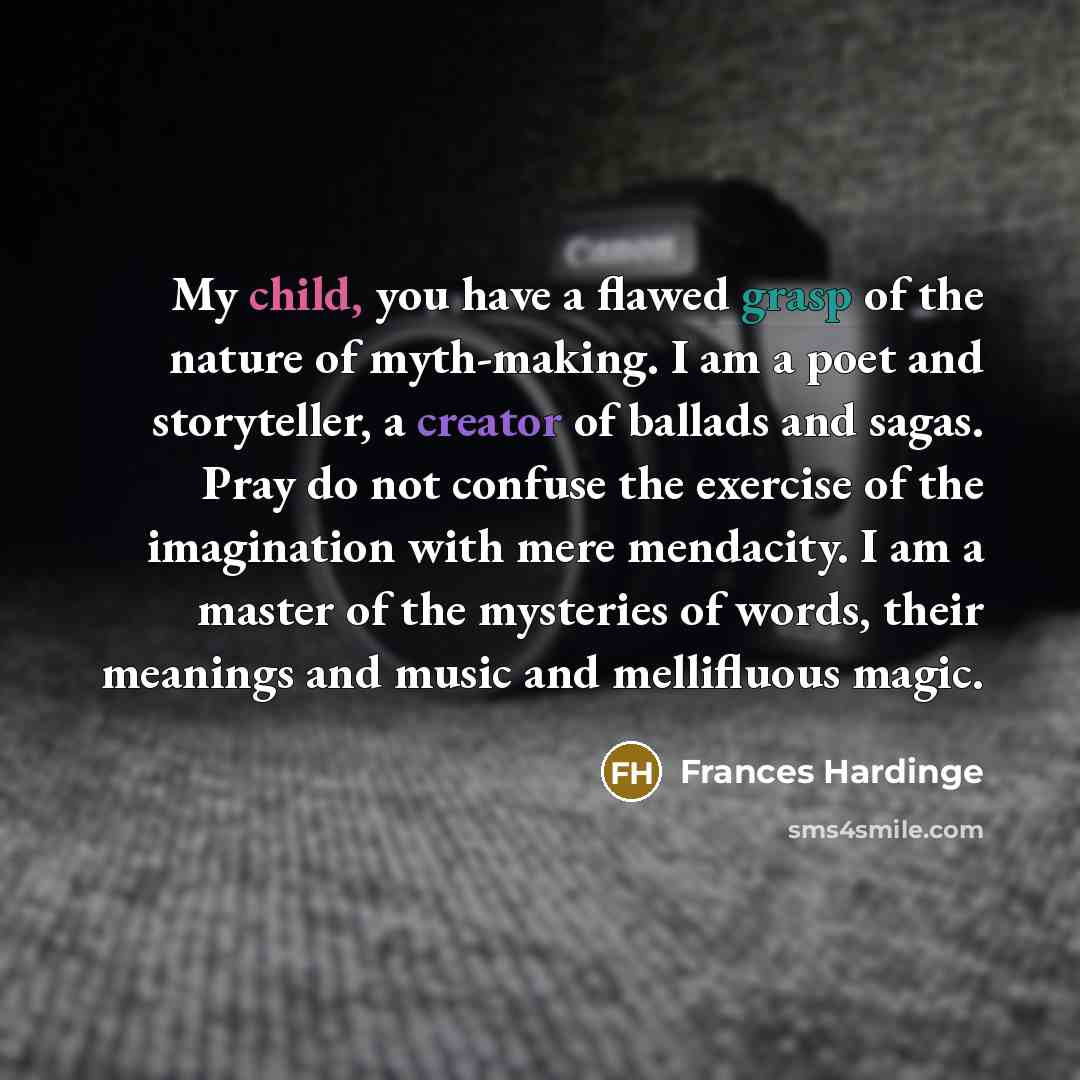 “My child, you have a flawed grasp of the nature…” quote by Frances Hardinge