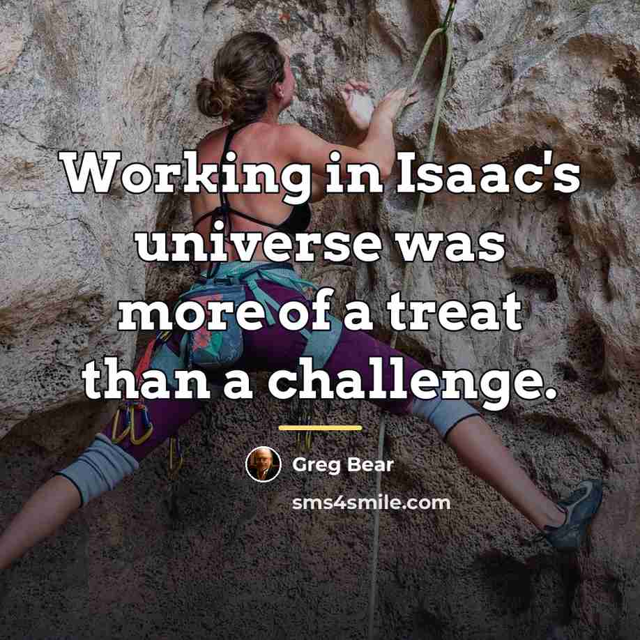 “Working in Isaac's universe was more of a treat than…” quote by Greg Bear