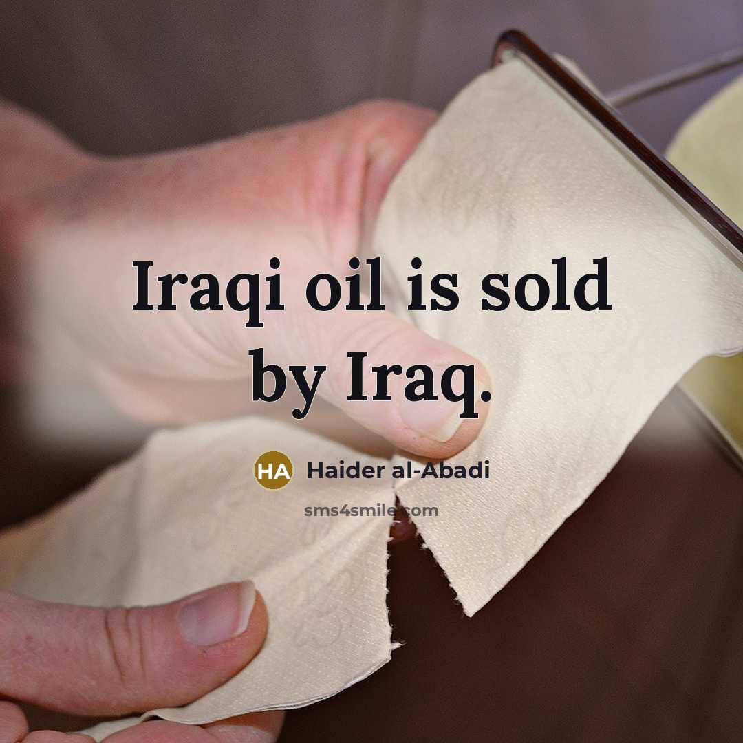 “Iraqi oil is sold by Iraq.…” quote by Haider al-Abadi