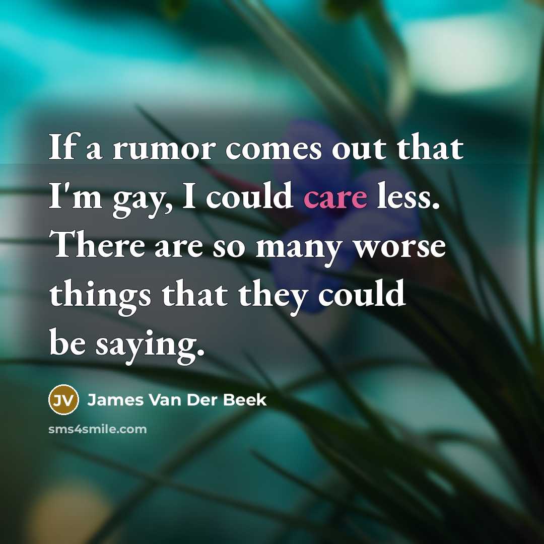 “If a rumor comes out that I'm gay, I could…” quote by James Van Der Beek