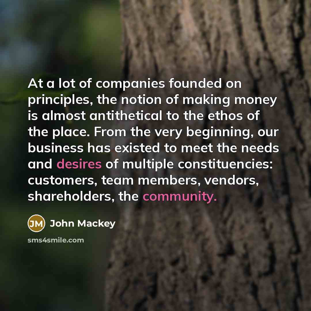 “At a lot of companies founded on principles, the notion…” quote by John Mackey
