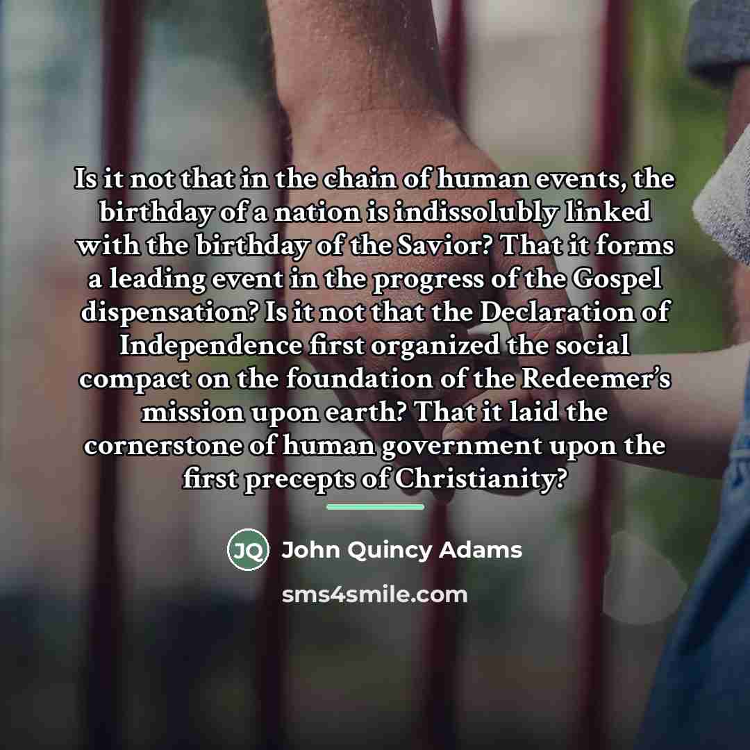 “Is it not that in the chain of human events,…” quote by John Quincy Adams