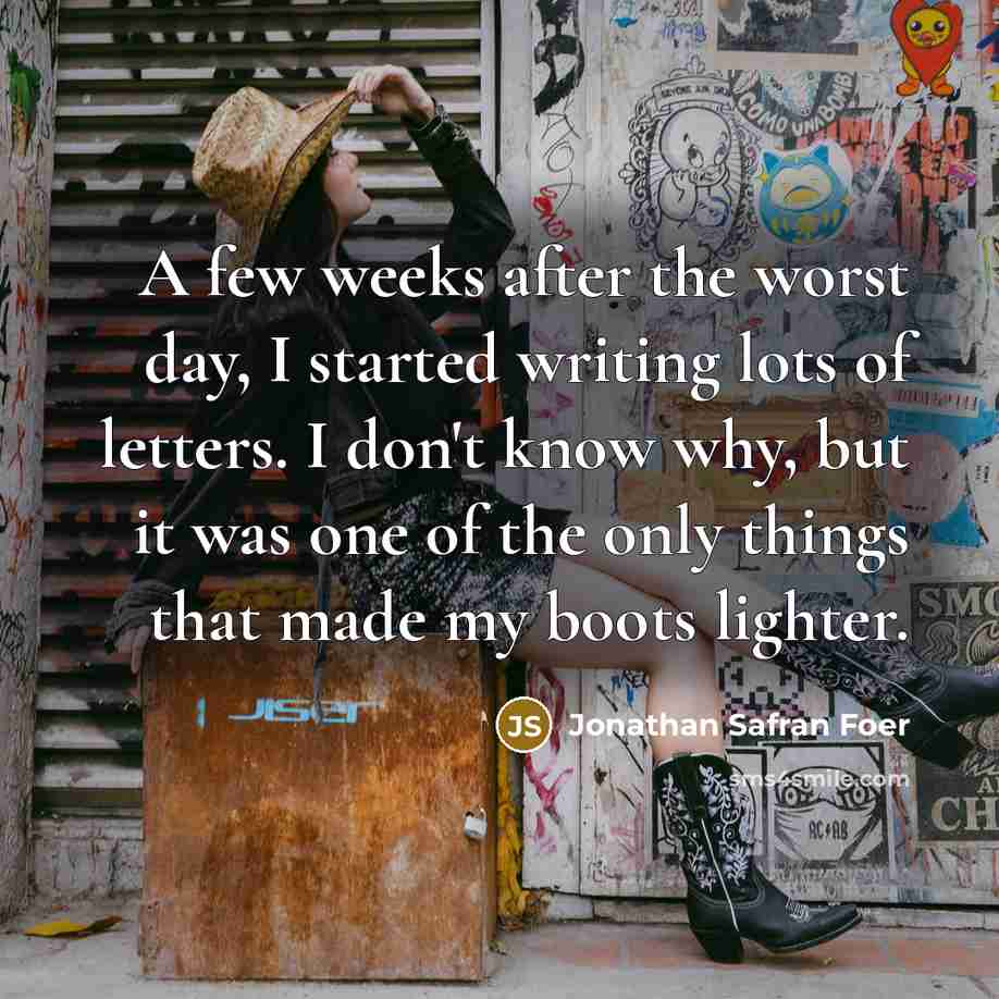 “A few weeks after the worst day, I started writing…” quote by Jonathan Safran Foer