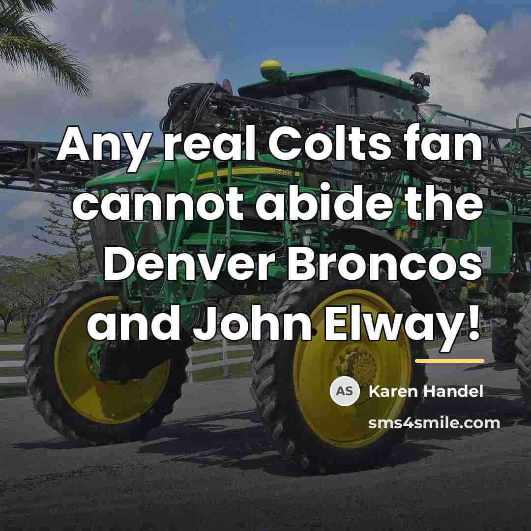 “Any real Colts fan cannot abide the Denver Broncos and…” quote by Karen Handel