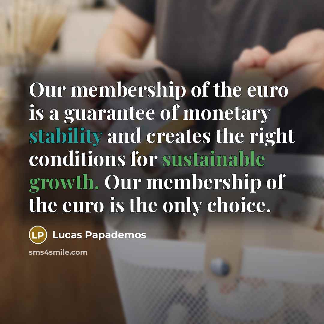 “Our membership of the euro is a guarantee of monetary…” quote by Lucas Papademos