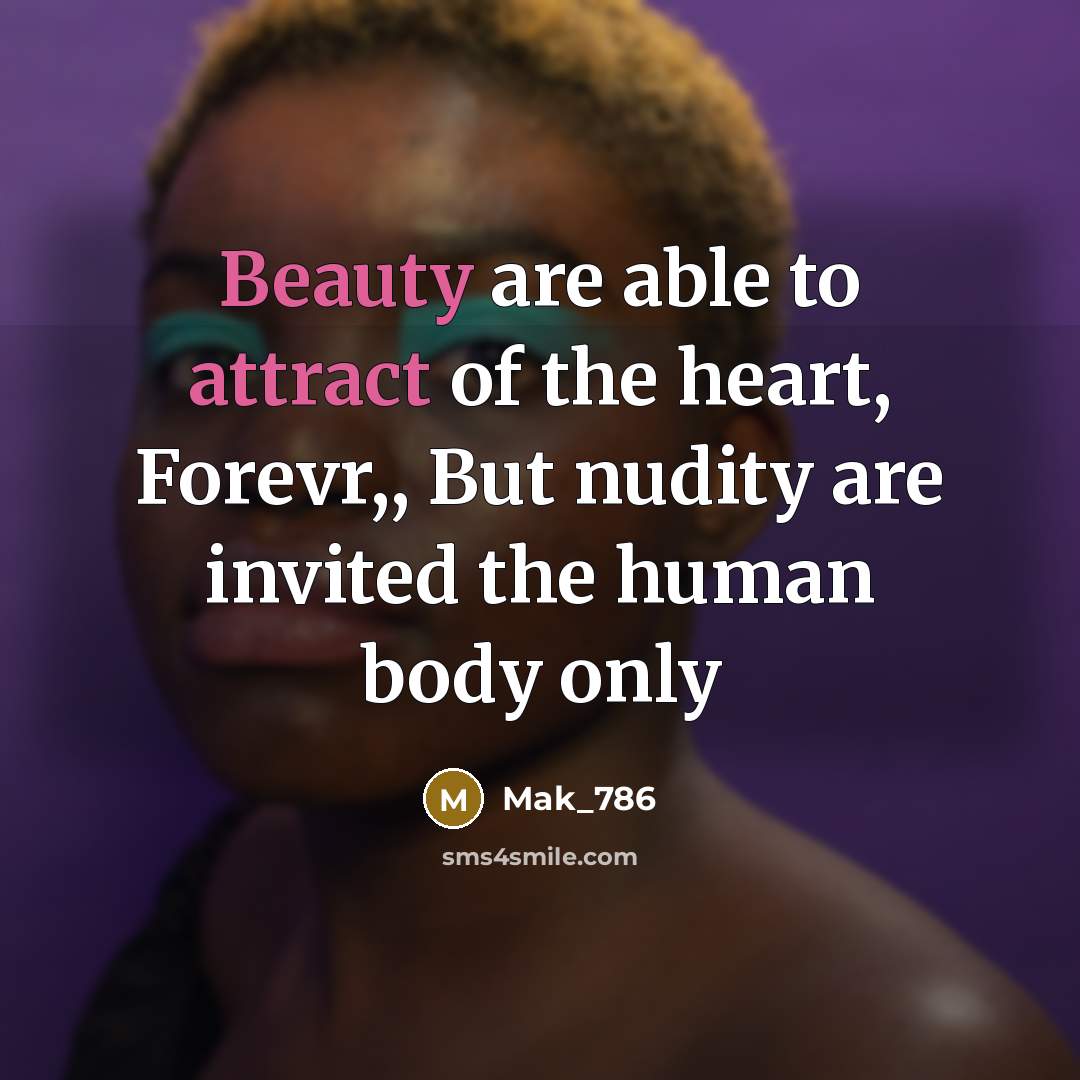 “Beauty are able to attract of the heart, Forevr,, But…” quote by Mak_786