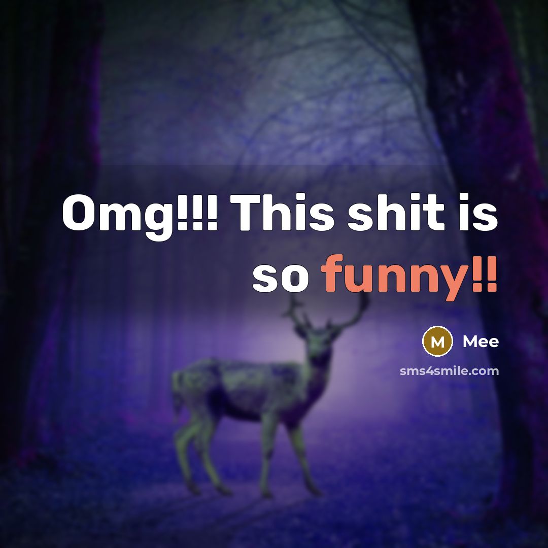 “Omg!!! This shit is so funny!!” quote by Mee