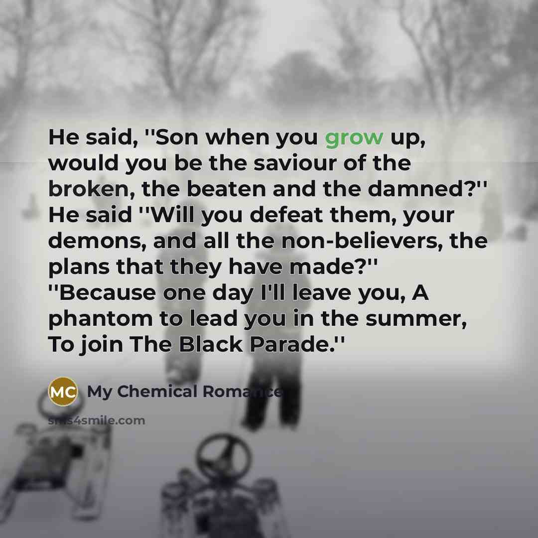 “He said, ''Son when you grow up, would you be…” quote by My Chemical Romance
