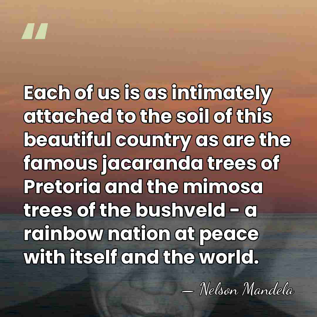 Each of us is as intimately attached to the soil of this&hellip; - Nelson Mandela