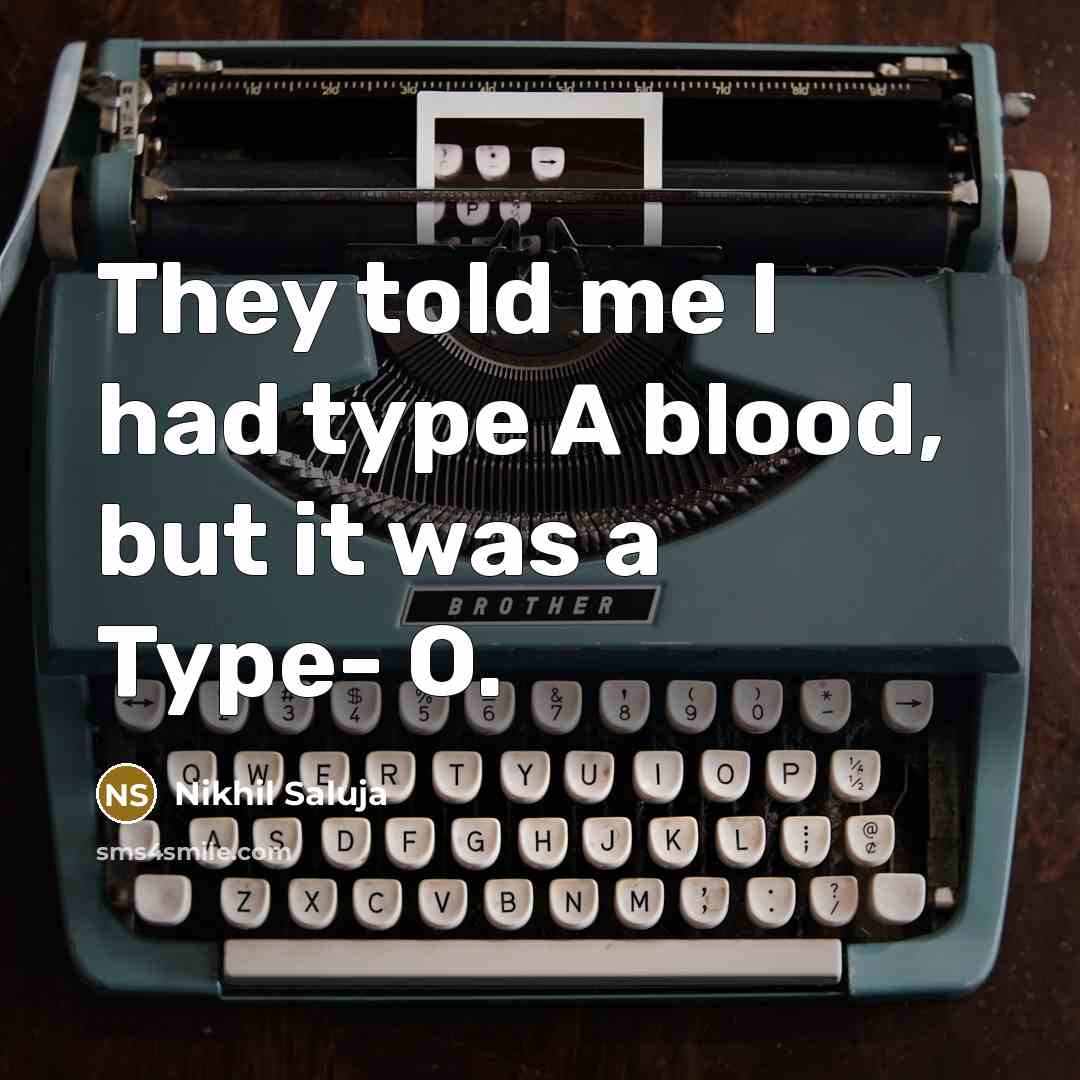 “They told me I had type A blood, but it…” quote by Nikhil Saluja