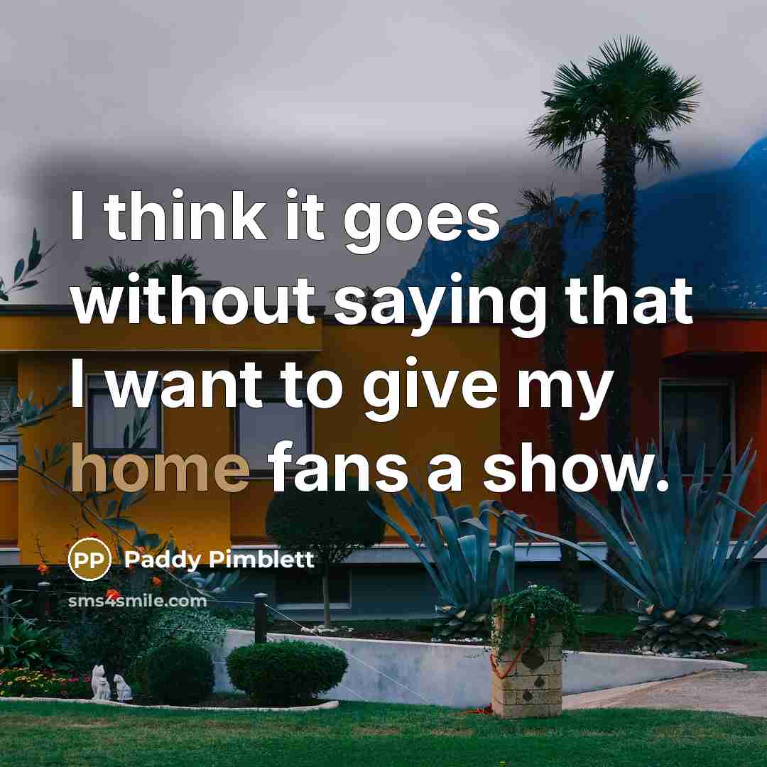 “I think it goes without saying that I want to…” quote by Paddy Pimblett