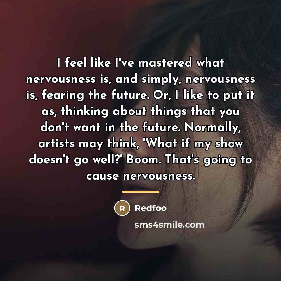 “I feel like I've mastered what nervousness is, and simply,…” quote by Redfoo
