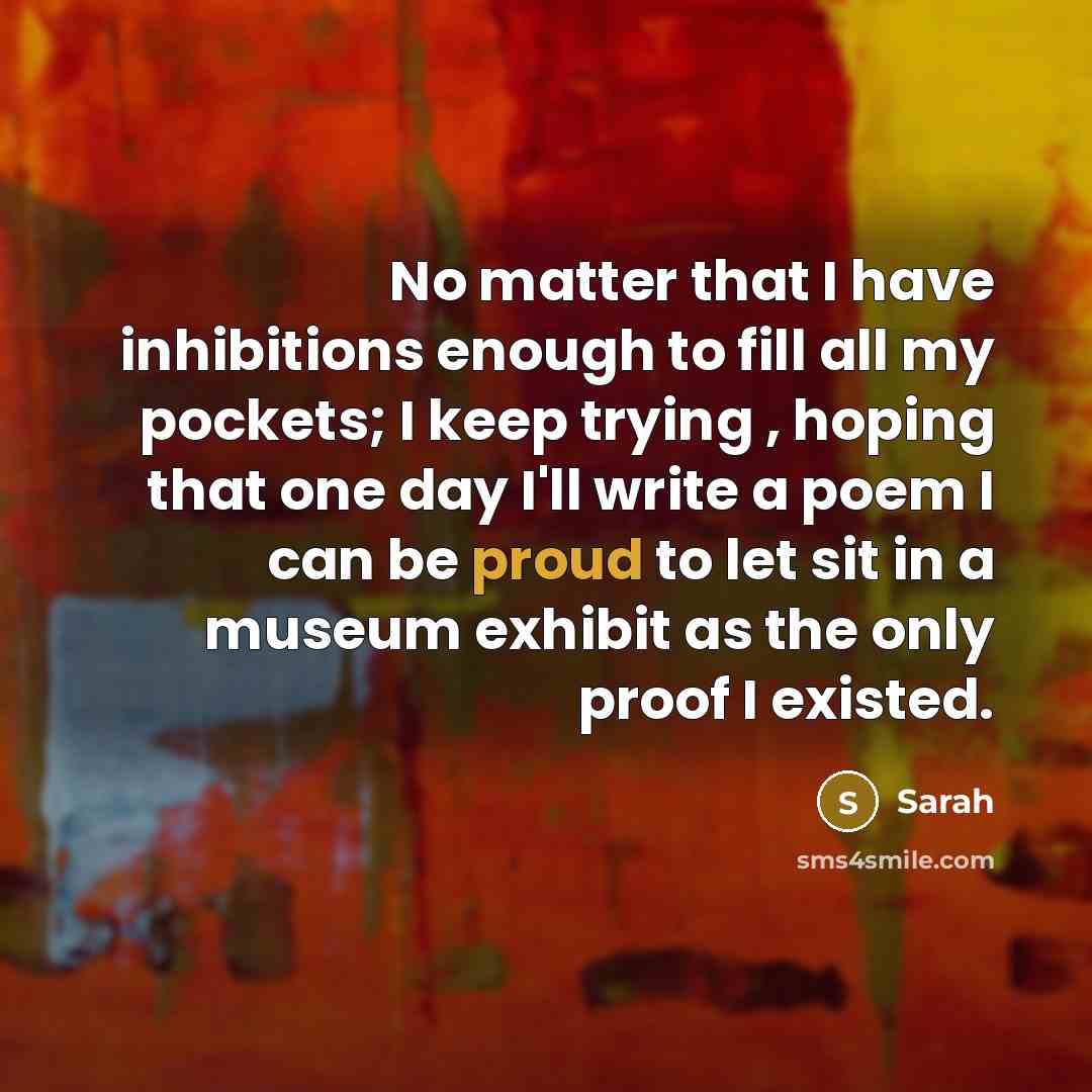 “No matter that I have inhibitions enough to fill all…” quote by Sarah