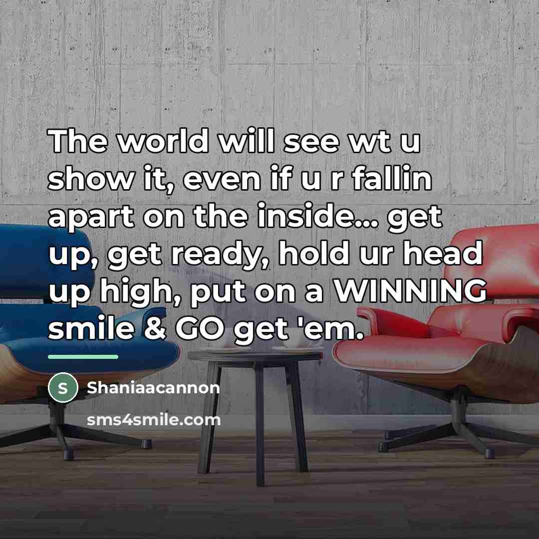 “The world will see wt u show it, even if…” quote by Shaniaacannon