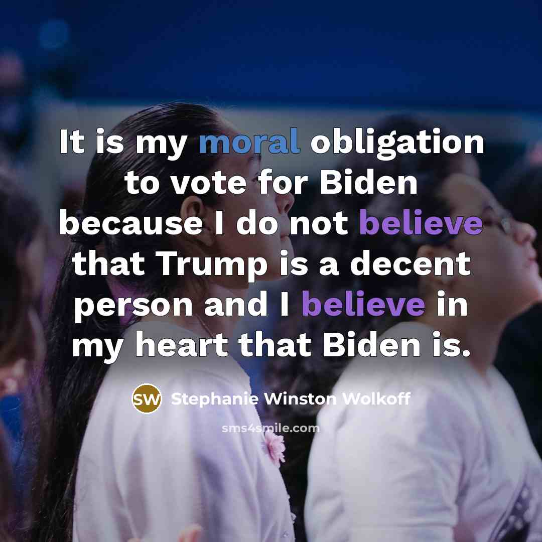 “It is my moral obligation to vote for Biden because…” quote by Stephanie Winston Wolkoff