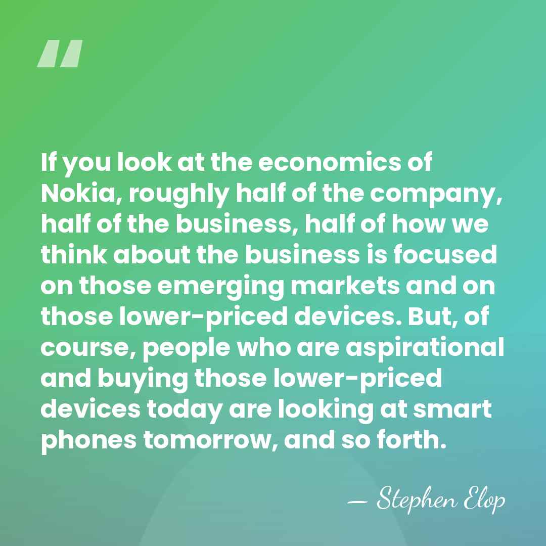 If you look at the economics of Nokia, roughly half of the&hellip; - Stephen Elop