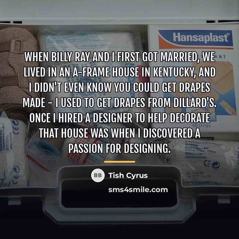 “When Billy Ray and I first got married, we lived…” quote by Tish Cyrus
