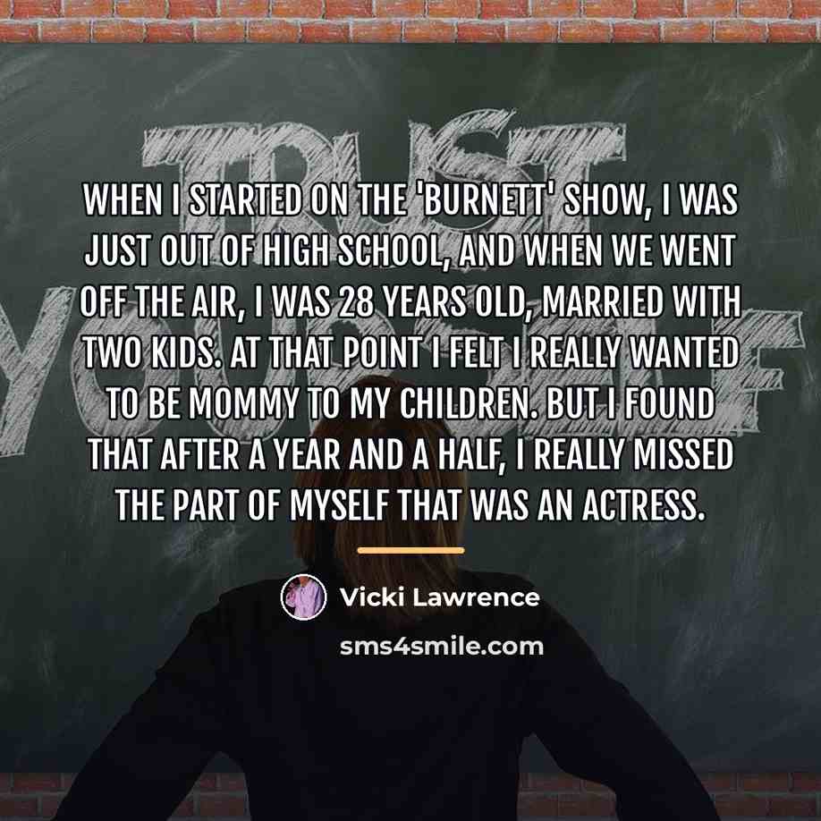 “When I started on the 'Burnett' show, I was just…” quote by Vicki Lawrence