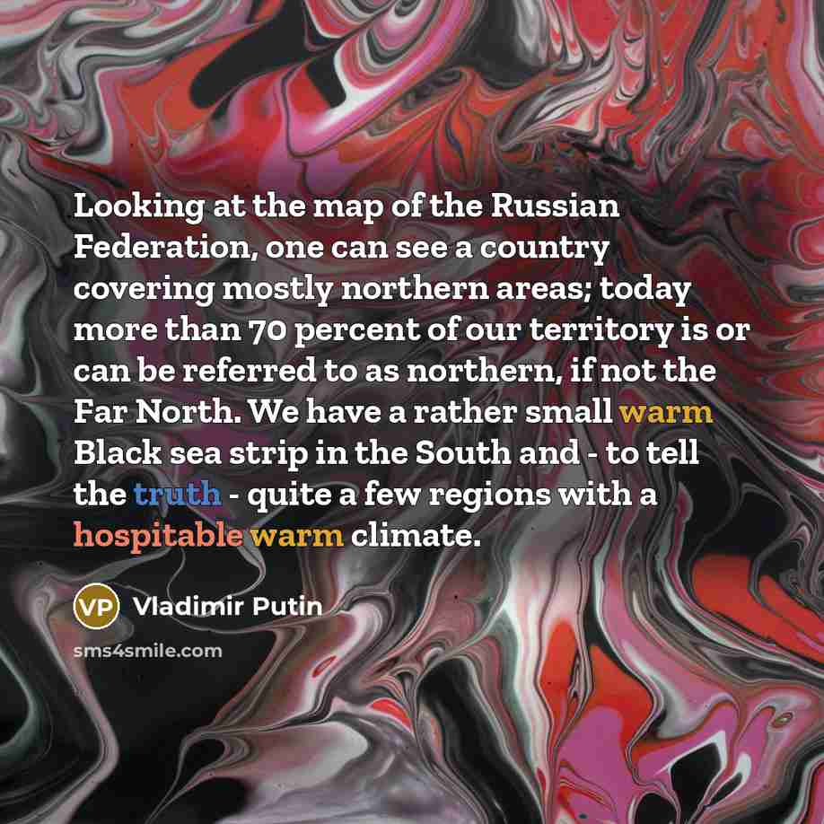 “Looking at the map of the Russian Federation, one can…” quote by Vladimir Putin