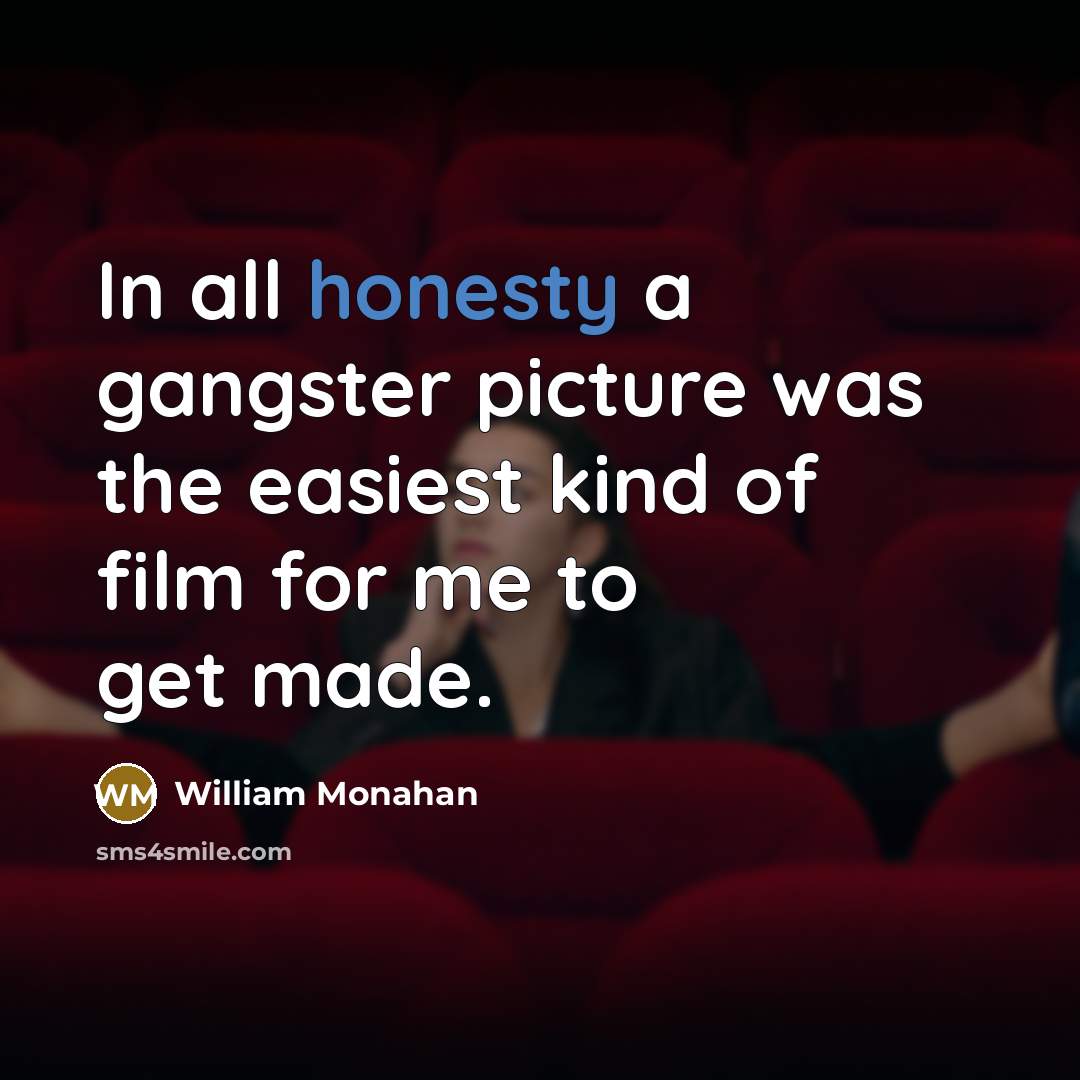 “In all honesty a gangster picture was the easiest kind…” quote by William Monahan