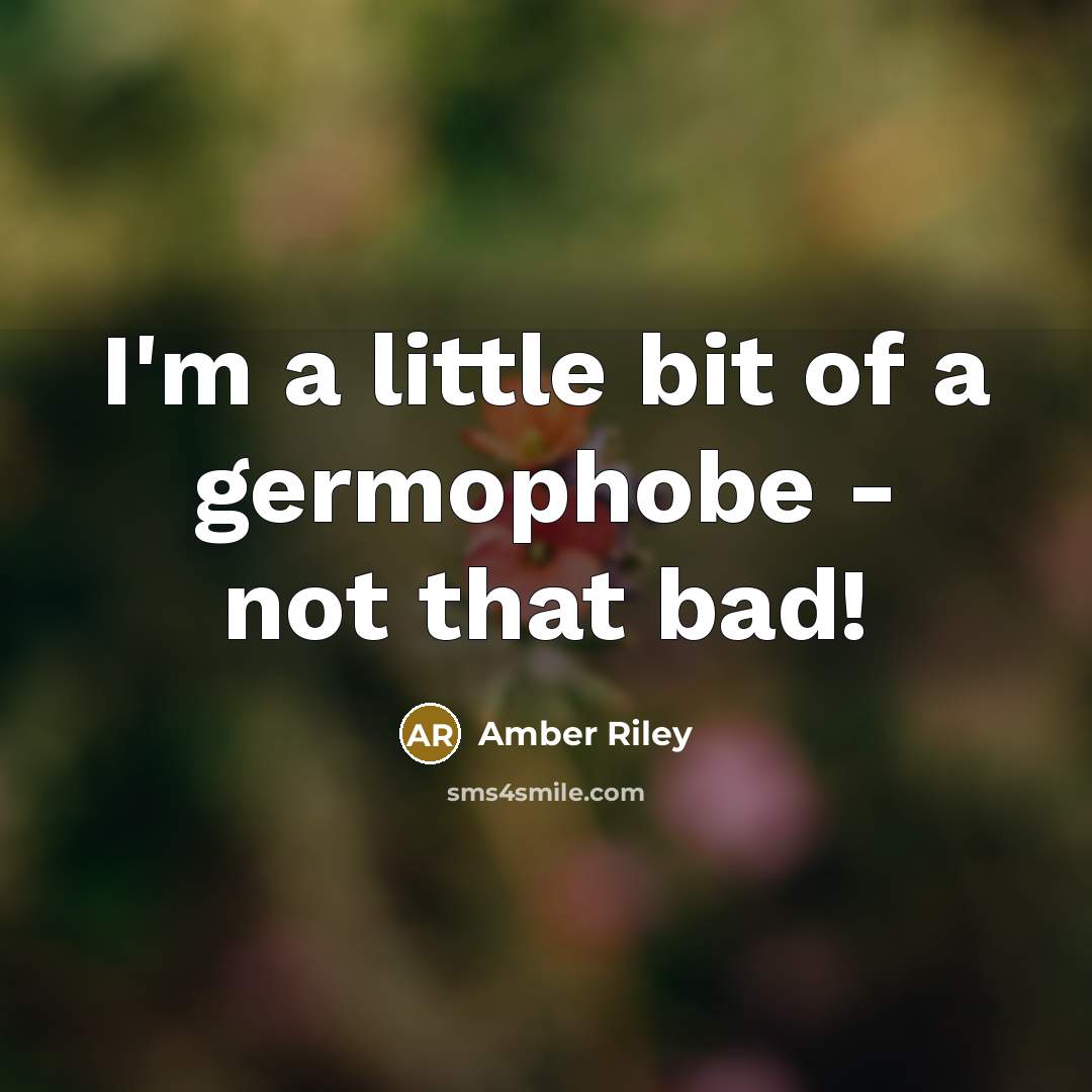“I'm a little bit of a germophobe - not that…” quote by Amber Riley