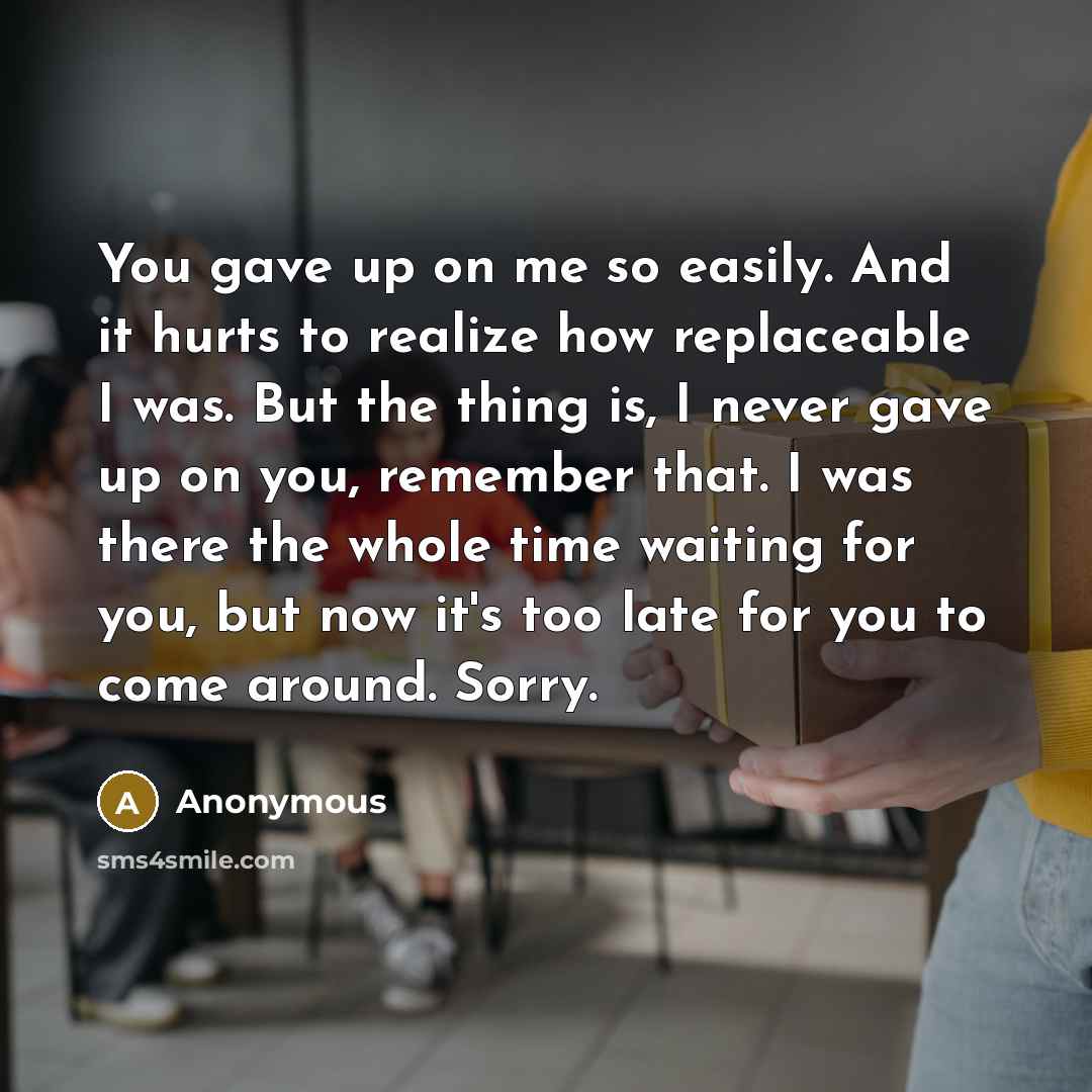 “You gave up on me so easily. And it hurts…” quote by Anonymous