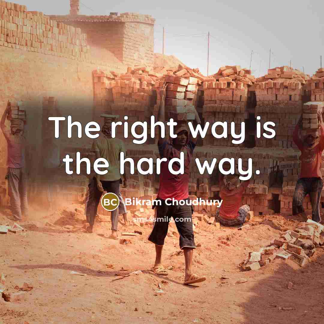 “The right way is the hard way.…” quote by Bikram Choudhury