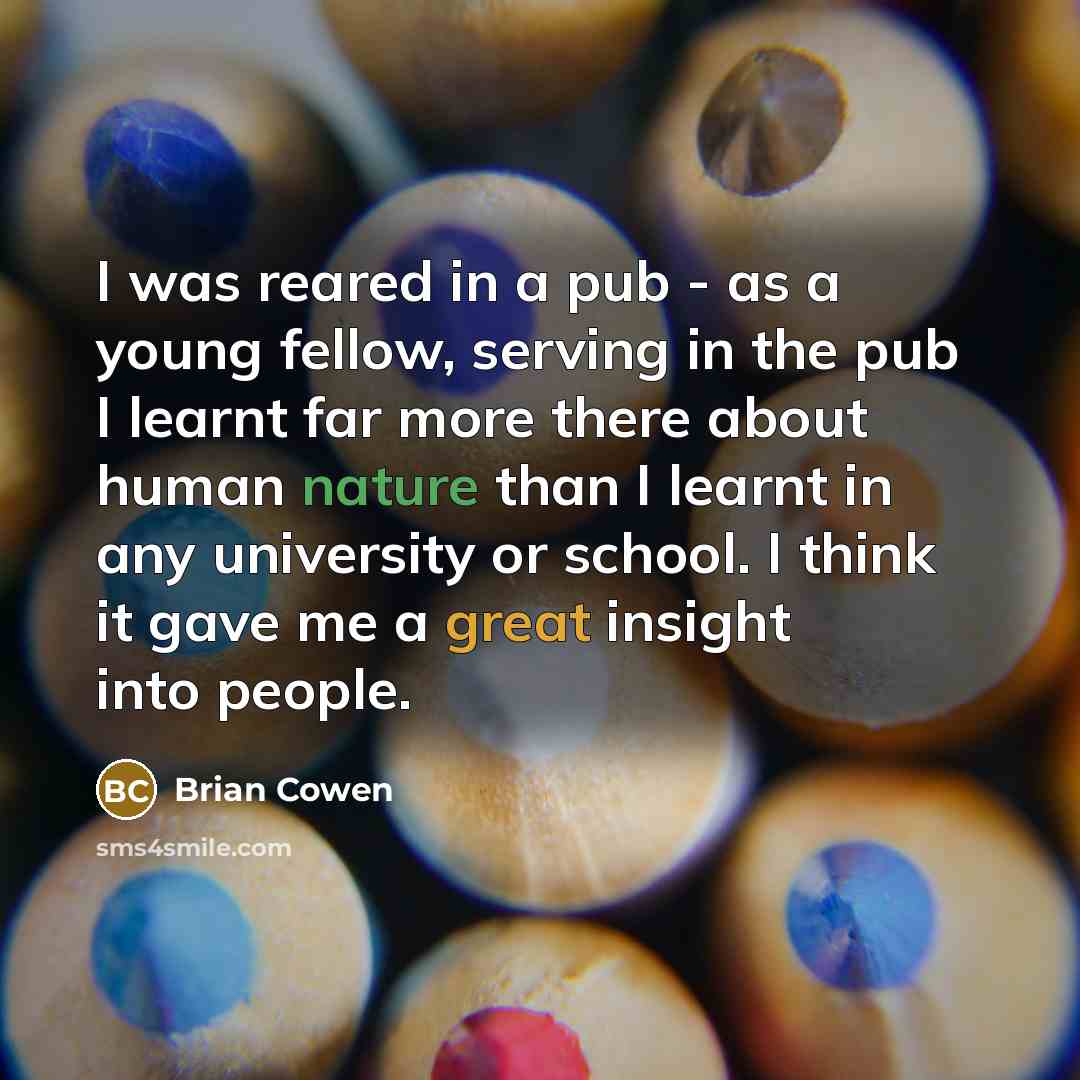 “I was reared in a pub - as a young…” quote by Brian Cowen