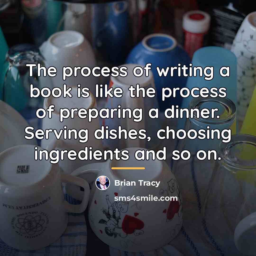 “The process of writing a book is like the process…” quote by Brian Tracy