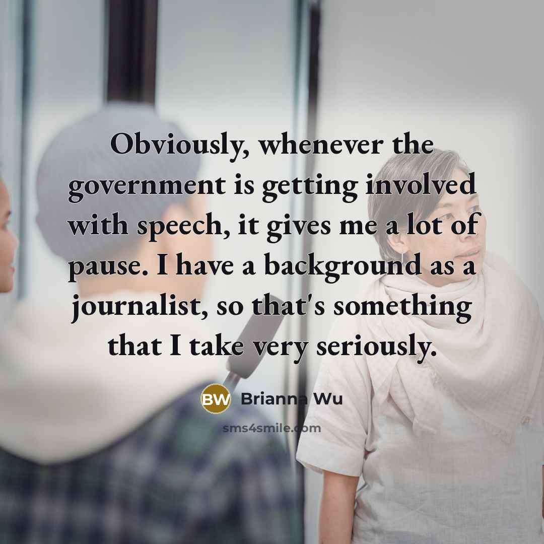 “Obviously, whenever the government is getting involved with speech, it…” quote by Brianna Wu