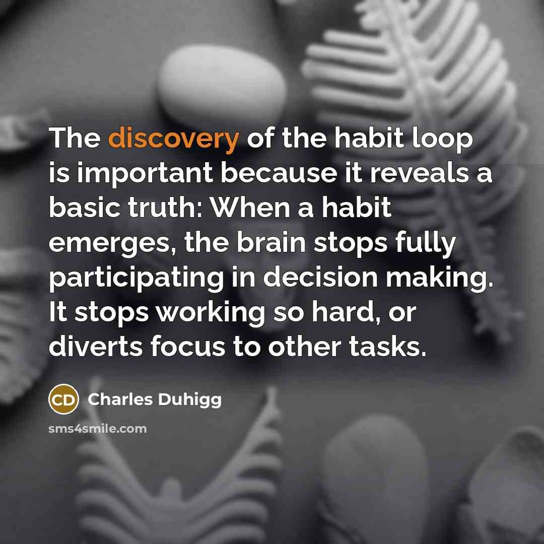 “The discovery of the habit loop is important because it…” quote by Charles Duhigg