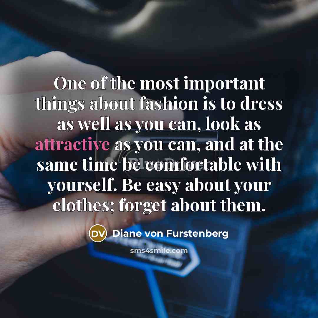 “One of the most important things about fashion is to…” quote by Diane von Furstenberg