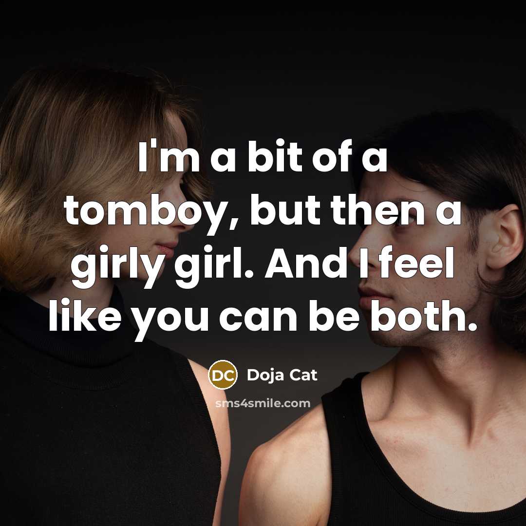 “I'm a bit of a tomboy, but then a girly…” quote by Doja Cat