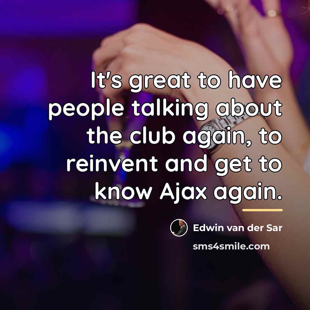 “It's great to have people talking about the club again,…” quote by Edwin van der Sar