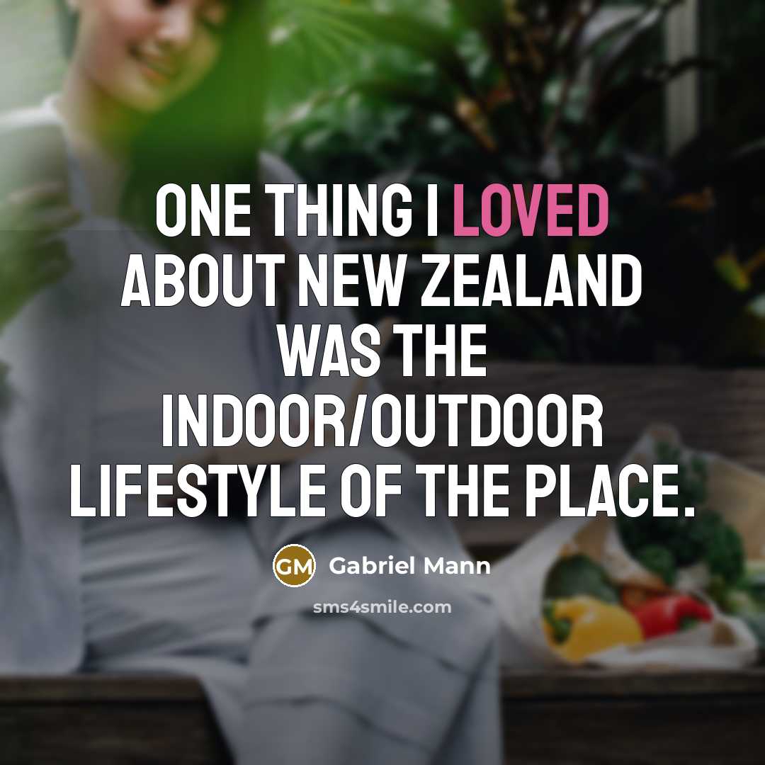 “One thing I loved about New Zealand was the indoor/outdoor…” quote by Gabriel Mann