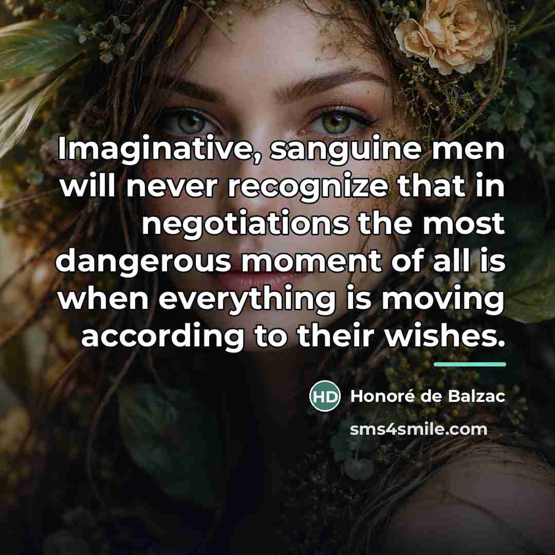 “Imaginative, sanguine men will never recognize that in negotiations the…” quote by Honore de Balzac