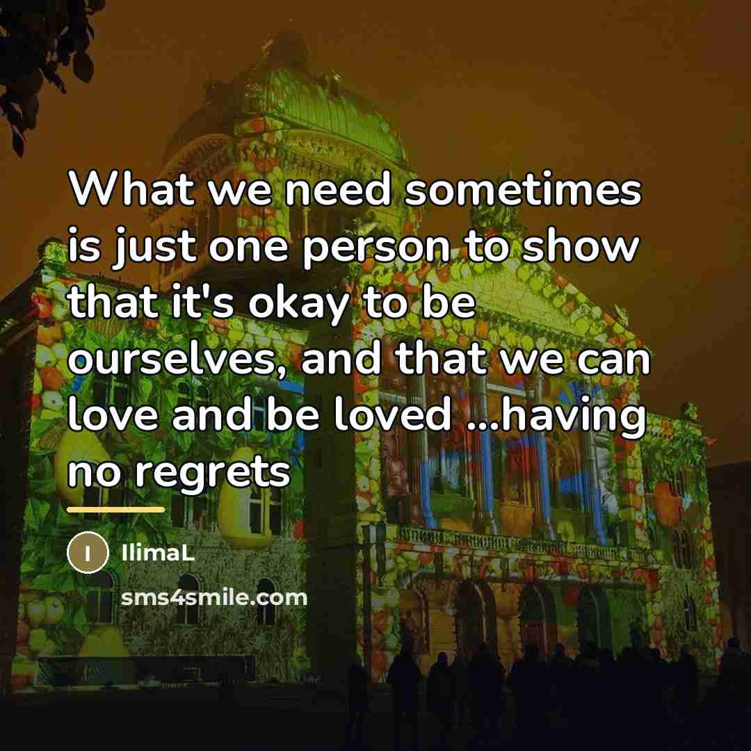 “What we need sometimes is just one person to show…” quote by IlimaL