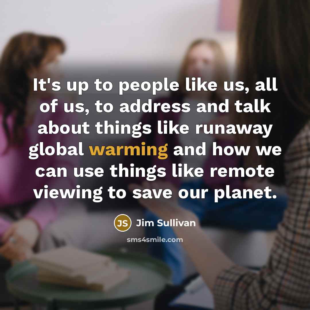“It's up to people like us, all of us, to…” quote by Jim Sullivan