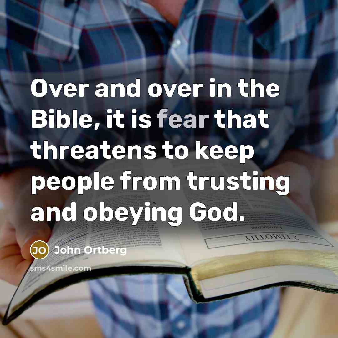 “Over and over in the Bible, it is fear that…” quote by John Ortberg