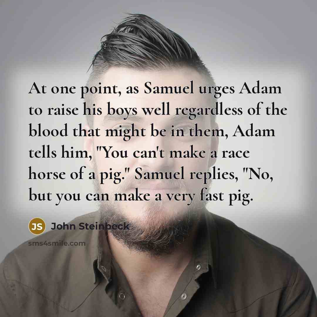 “At one point, as Samuel urges Adam to raise his…” quote by John Steinbeck
