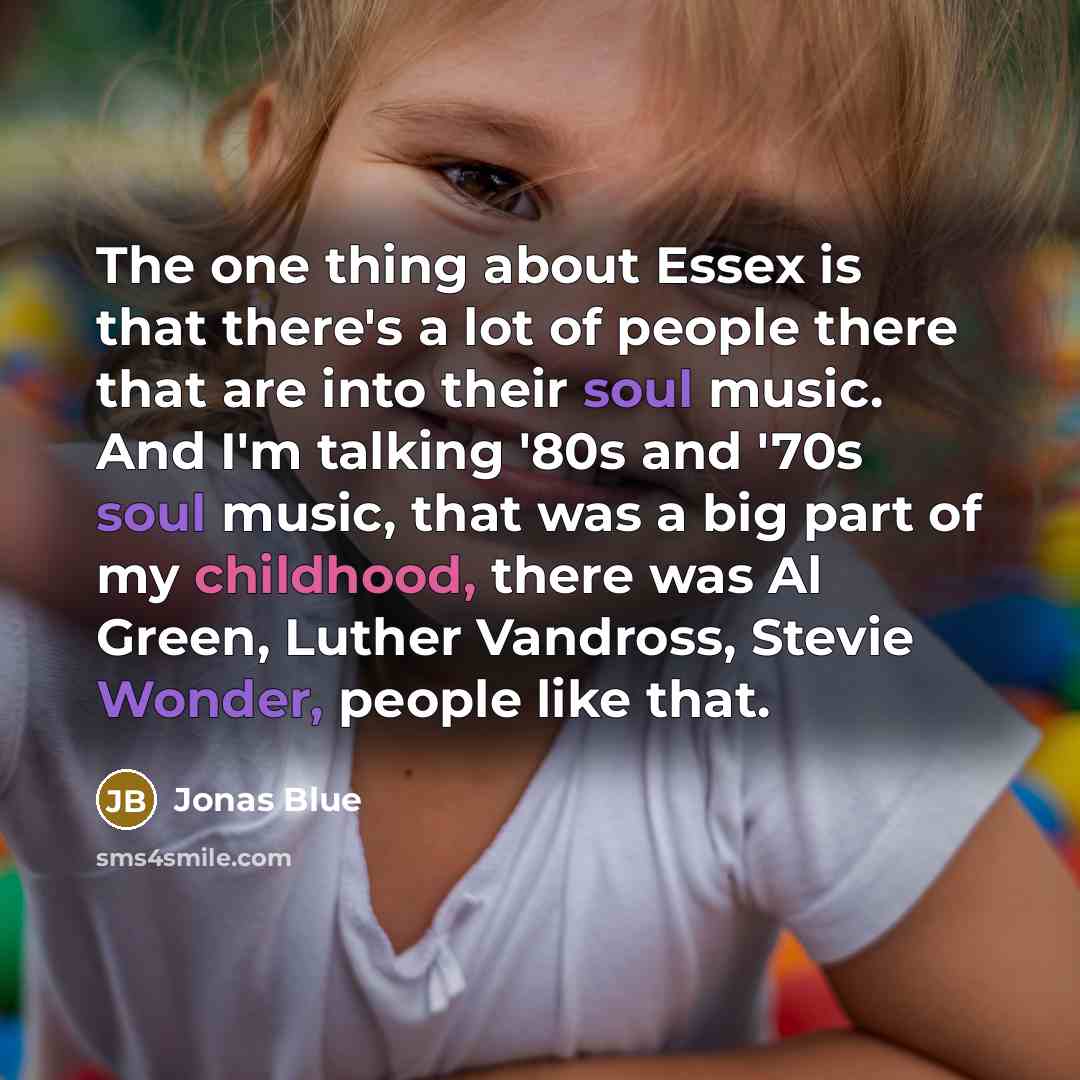 “The one thing about Essex is that there's a lot…” quote by Jonas Blue