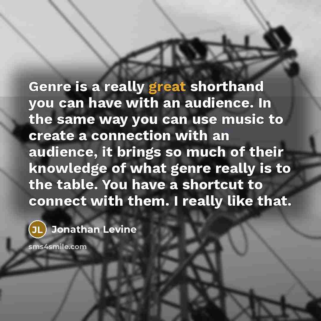 “Genre is a really great shorthand you can have with…” quote by Jonathan Levine