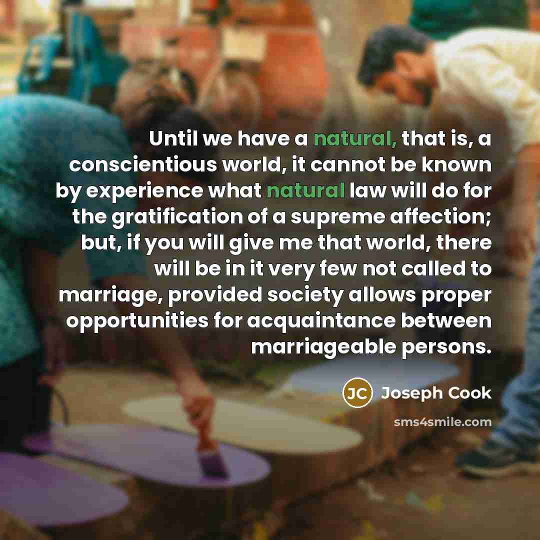 “Until we have a natural, that is, a conscientious world,…” quote by Joseph Cook