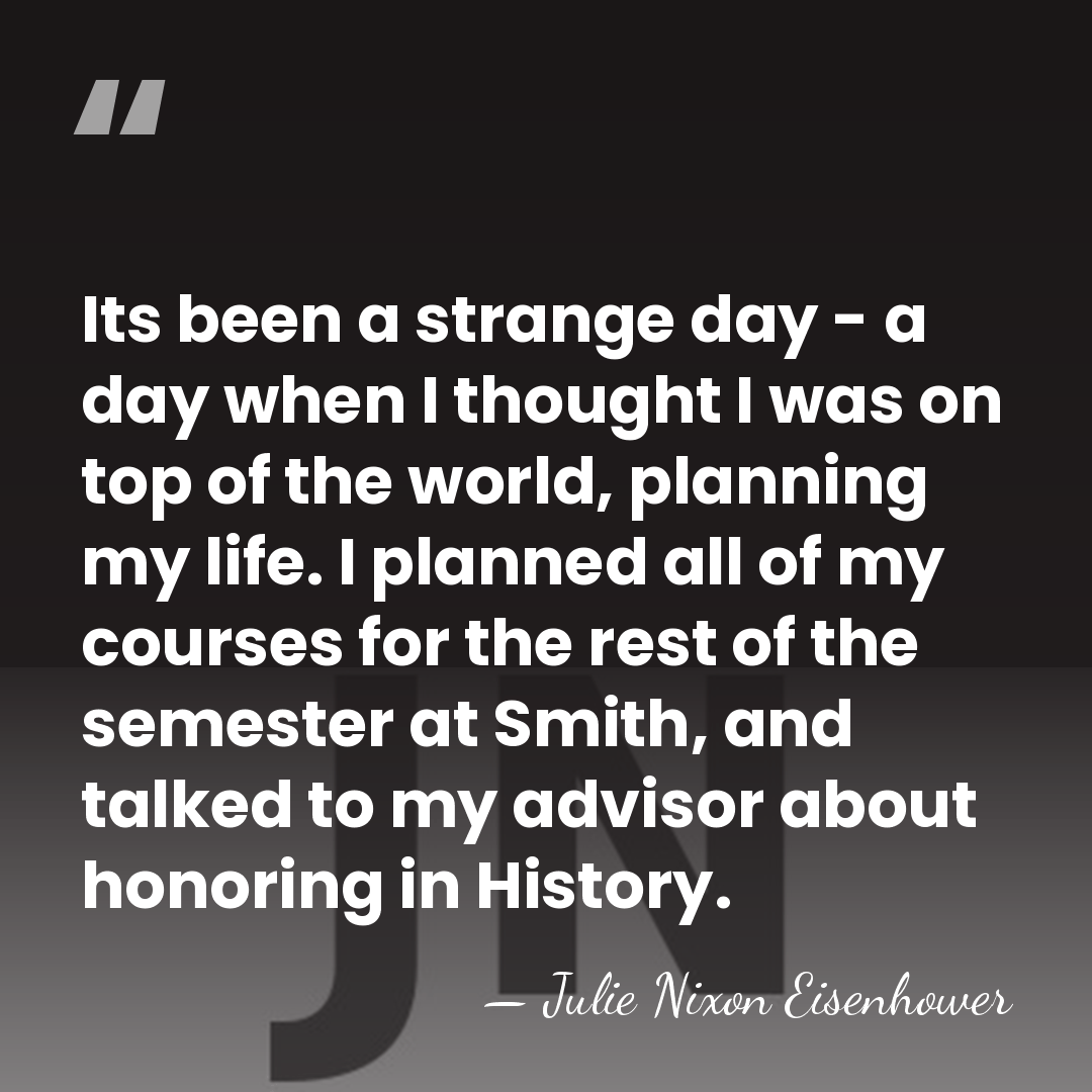 Its been a strange day - a day when I thought I&hellip; - Julie Nixon Eisenhower