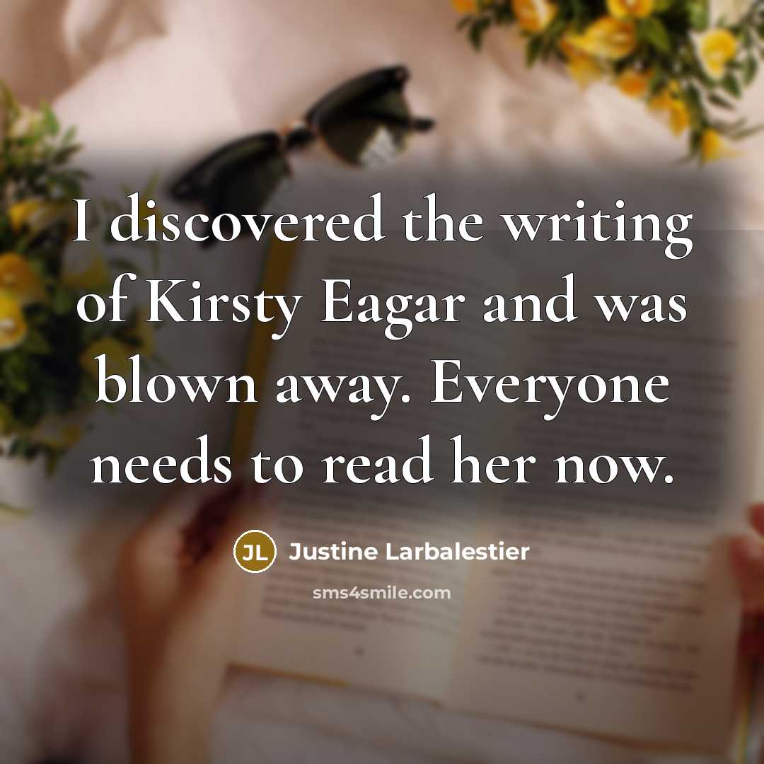 “I discovered the writing of Kirsty Eagar and was blown…” quote by Justine Larbalestier